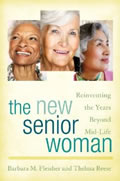 The New Senior Woman: Reinventing the Years Beyond Mid-Life