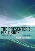 The Presenter's Fieldbook: A Practical Guide