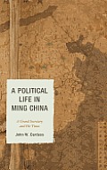 A Political Life in Ming China: A Grand Secretary and His Times
