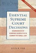 Essential Supreme Court Decisions Summaries Of Leading Cases In U S Constitutional Law