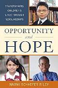 Opportunity and Hope: Transforming Children's Lives Through Scholarships