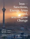 Iran: Sanctions, Energy, Arms Control, and Regime Change