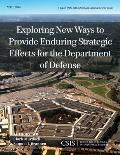 Exploring New Ways to Provide Enduring Strategic Effects for the Department of Defense