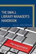 The Small Library Manager's Handbook
