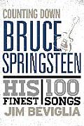 Counting Down Bruce Springsteen: His 100 Finest Songs