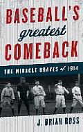 Baseball's Greatest Comeback: The Miracle Braves of 1914