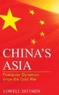 China's Asia: Triangular Dynamics Since the Cold War