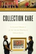 Collection Care: An Illustrated Handbook for the Care and Handling of Cultural Objects