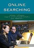 Online Searching A Guide To Finding Quality Information Efficiently & Effectively