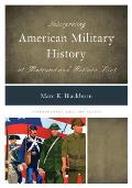 Interpreting American Military History at Museums and Historic Sites