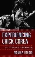Experiencing Chick Corea: A Listener's Companion