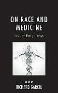 On Race and Medicine: Insider Perspectives