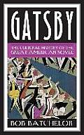 Gatsby The Cultural History of the Great American Novel