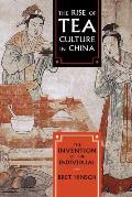 The Rise of Tea Culture in China: The Invention of the Individual