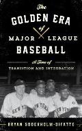 The Golden Era of Major League Baseball: A Time of Transition and Integration