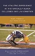 The Athletic Experience at Historically Black Colleges and Universities: Past, Present, and Persistence
