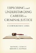 Exploring and Understanding Careers in Criminal Justice: A Comprehensive Guide
