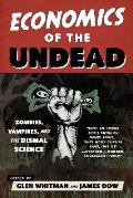 Economics of the Undead: Zombies, Vampires, and the Dismal Science