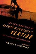 The San Francisco of Alfred Hitchcock's Vertigo: Place, Pilgrimage, and Commemoration