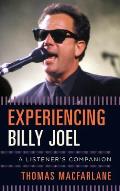 Experiencing Billy Joel: A Listener's Companion