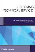 Rethinking Technical Services: New Frameworks, New Skill Sets, New Tools, New Roles