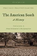 The American South: A History, Volume 1, From Settlement to Reconstruction, Fifth Edition