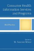 Consumer Health Information Services and Programs: Best Practices