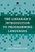 The Librarian's Introduction to Programming Languages: A LITA Guide