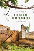 Ethics for Peacebuilders: A Practical Guide