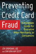 Preventing Credit Card Fraud A Complete Guide for Everyone from Merchants to Consumers