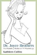 Dr Joyce Brothers the Founding Mother of TV Psychology