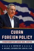 Cuban Foreign Policy: Transformation under Ra?l Castro