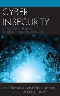 Cyber Insecurity: Navigating the Perils of the Next Information Age