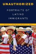 Unauthorized: Portraits of Latino Immigrants