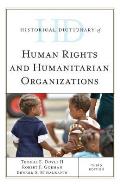 Historical Dictionary of Human Rights and Humanitarian Organizations, Third Edition