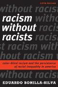 Racism Without Racists Color Blind Racism & The Persistence Of Racial Inequality In America