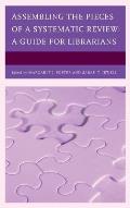 Assembling the Pieces of a Systematic Review: A Guide for Librarians