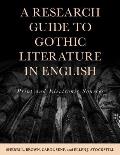 A Research Guide to Gothic Literature in English: Print and Electronic Sources