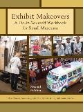 Exhibit Makeovers: A Do-It-Yourself Workbook for Small Museums, Second Edition