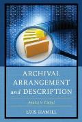 Archival Arrangement & Description Analog To Digital
