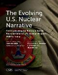 The Evolving U.S. Nuclear Narrative: Communicating the Rationale for the Role and Value of U.S. Nuclear Weapons, 1989 to Today