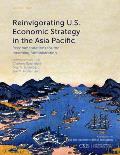 Reinvigorating U.S. Economic Strategy in the Asia Pacific: Recommendations for the Incoming Administration