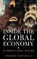 Inside The Global Economy A Practical Guide