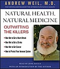Natural Health, Natural Medicine: Outwitting the Killers