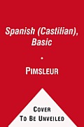 Basic #1: Spanish (Castilian), Basic: Learn to Speak and Understand Castilian Spanish with Pimsleur Language Programs