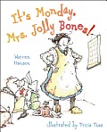 Its Monday Mrs Jolly Bones