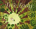 Tree Lady The True Story of How One Tree Loving Woman Changed a City Forever