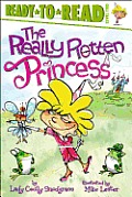 The Really Rotten Princess: Ready-To-Read Level 2