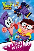 Don't Toy with Me! (Fanboy & ChumChum)