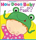How Does Baby Feel A Karen Katz Lift The Flap Book